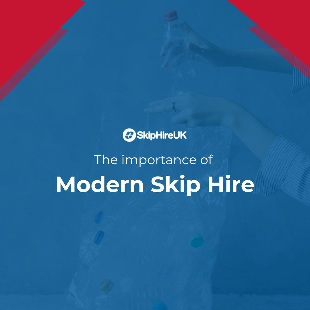 The Importance of modern skip hire