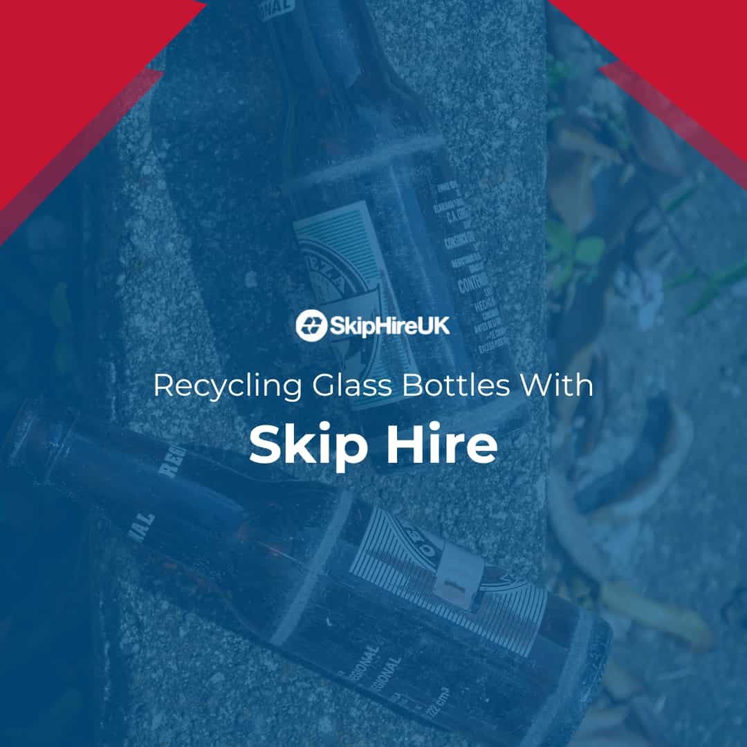 recycling bottles with skip hire