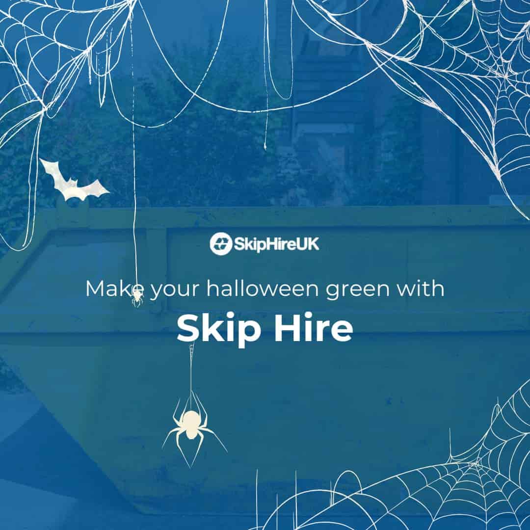 Make your halloween green with skip hire