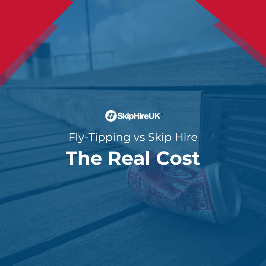Fly-tipping vs skip hire