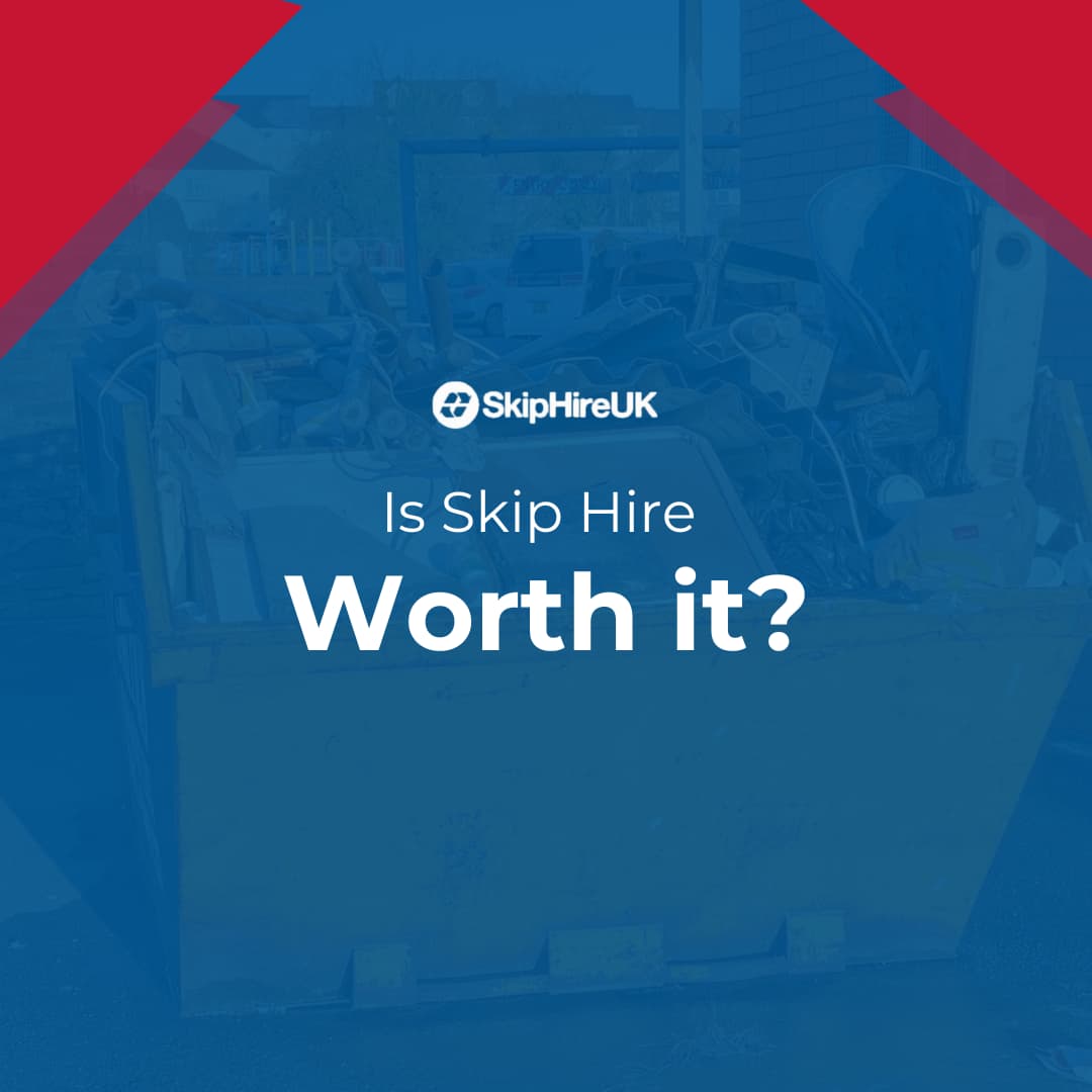 is skip hire worth it?